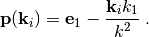 \mathbf{p}(\mathbf{k}_i) = \mathbf{e}_1 - \frac{\mathbf{k}_i k_1}{k^2} \; .