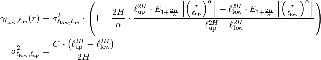 \gamma_{\ell_{\mathrm{low}},\ell_{\mathrm{up}}}(r) &=
\sigma^2_{\ell_{\mathrm{low}},\ell_{\mathrm{up}}}\cdot\left(1-
\frac{2H}{\alpha} \cdot
\frac{\ell_{\mathrm{up}}^{2H} \cdot
E_{1+\frac{2H}{\alpha}}
\left[\left(\frac{r}{\ell_{\mathrm{up}}}\right)^{\alpha}\right]
- \ell_{\mathrm{low}}^{2H} \cdot
E_{1+\frac{2H}{\alpha}}
\left[\left(\frac{r}{\ell_{\mathrm{low}}}\right)^{\alpha}\right]}
{\ell_{\mathrm{up}}^{2H}-\ell_{\mathrm{low}}^{2H}}
\right) \\
\sigma^2_{\ell_{\mathrm{low}},\ell_{\mathrm{up}}} &=
\frac{C\cdot\left(\ell_{\mathrm{up}}^{2H}
-\ell_{\mathrm{low}}^{2H}\right)}{2H}