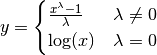 y=\begin{cases}
\frac{x^{\lambda} - 1}{\lambda} & \lambda\neq 0 \\
\log(x) & \lambda = 0
\end{cases}