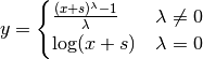 y=\begin{cases}
\frac{(x+s)^{\lambda} - 1}{\lambda} & \lambda\neq 0 \\
\log(x+s) & \lambda = 0
\end{cases}