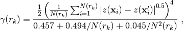 \gamma(r_k) = \frac{\frac{1}{2}\left(\frac{1}{N(r_k)}\sum_{i=1}^{N(r_k)}
\left|z(\mathbf x_i) - z(\mathbf x_i')\right|^{0.5}\right)^4}
{0.457 + 0.494 / N(r_k) + 0.045 / N^2(r_k)} \; ,
